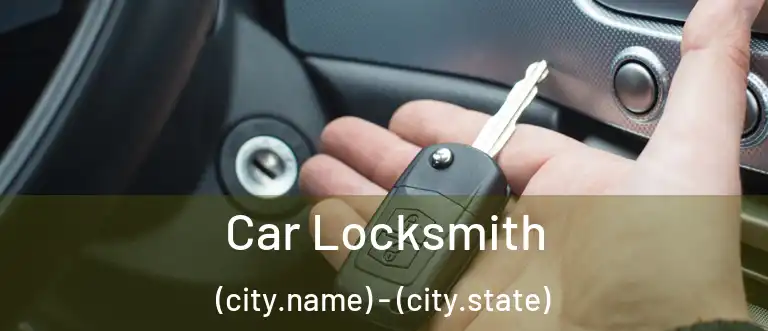  Car Locksmith (city.name) - (city.state)